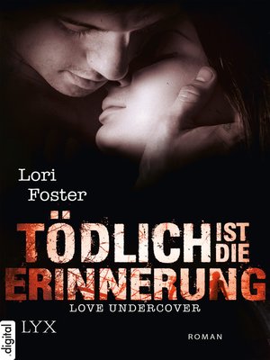 cover image of Love Undercover--Tödlich ist die Erinnerung
